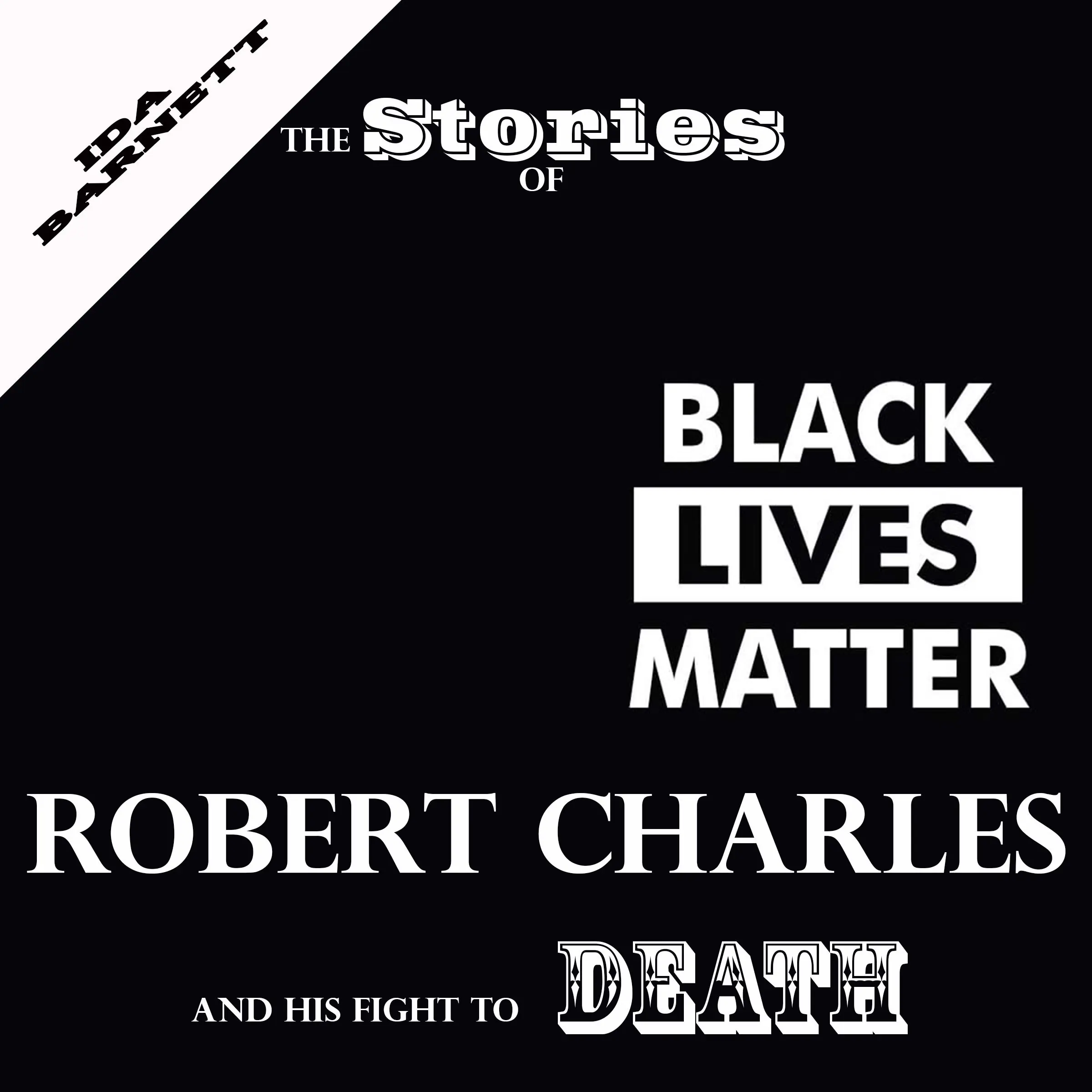 The Stories Of Robert Charles And His Fight To Death by Ida Barnett