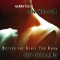 Better the Devil You Know Audiobook by Bey Deckard