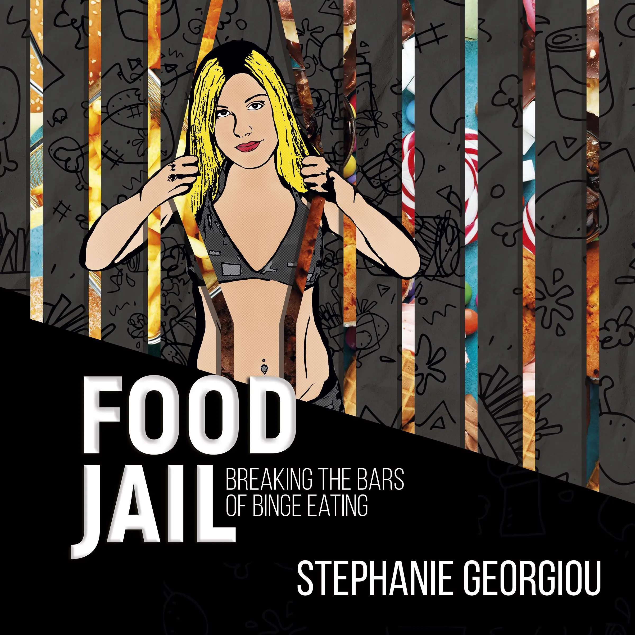 Food Jail - breaking the bars of binge eating by Stephanie Georgiou