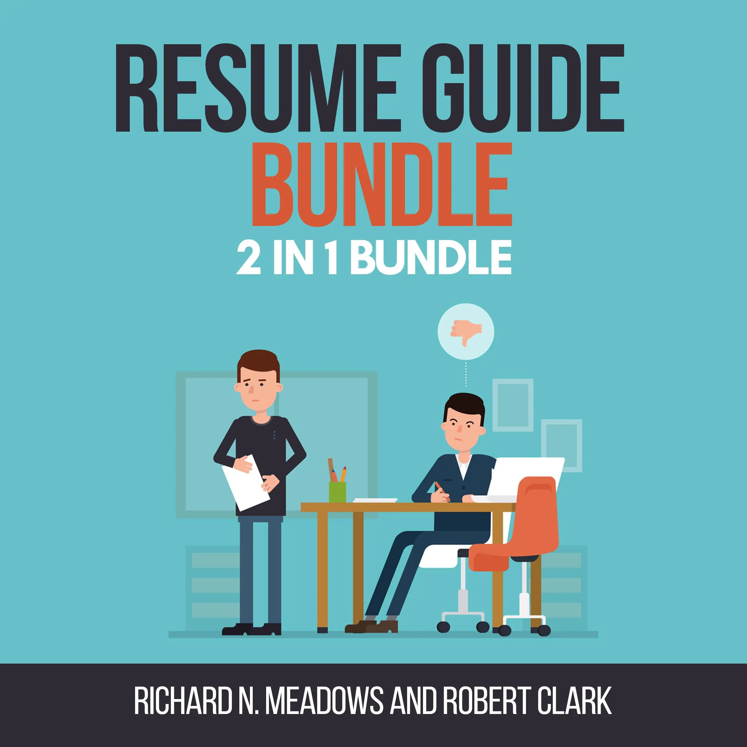 Resume Guide Bundle:  2 in 1 Bundle, Resume Writing, Resume by Richard N. Meadows and Robert Clark Audiobook