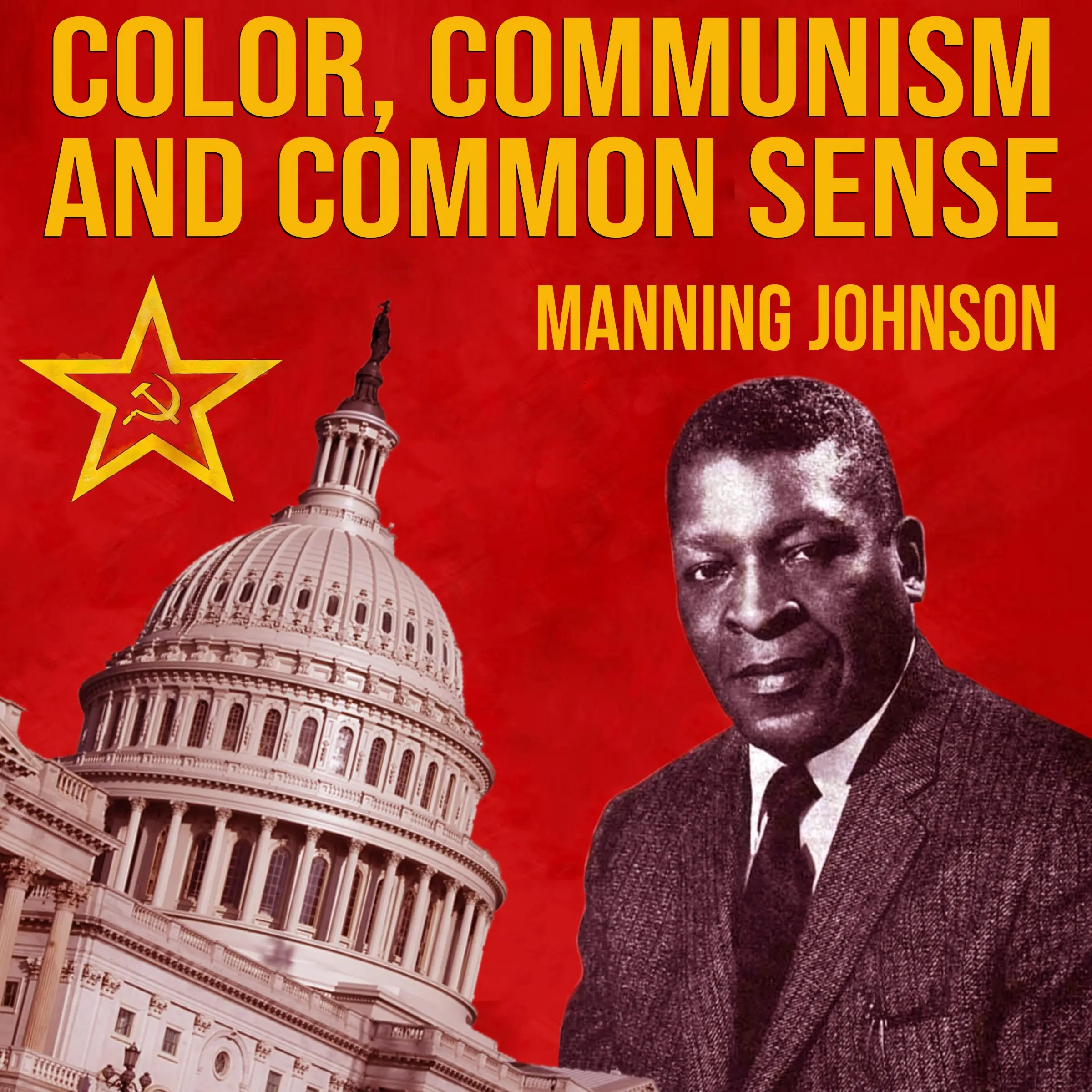 Color, Communism And Common Sense by Manning Johnson