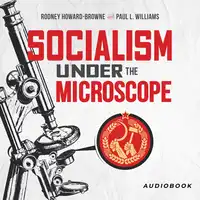 Socialism Under The Microscope Audiobook by Paul L. Williams