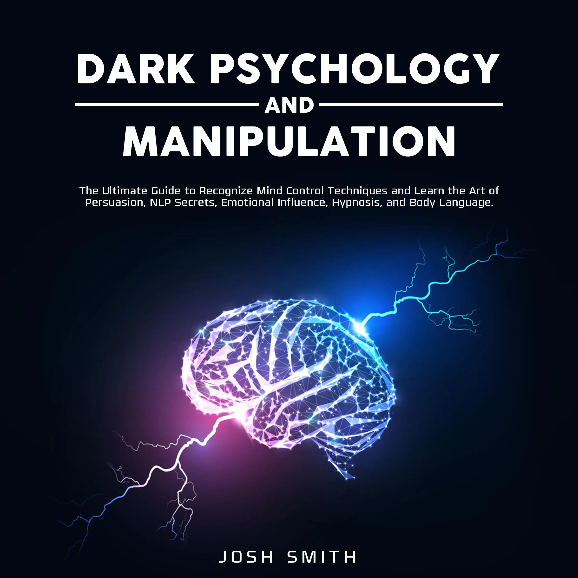 Dark Psychology and Manipulation Audiobook by Josh Smith