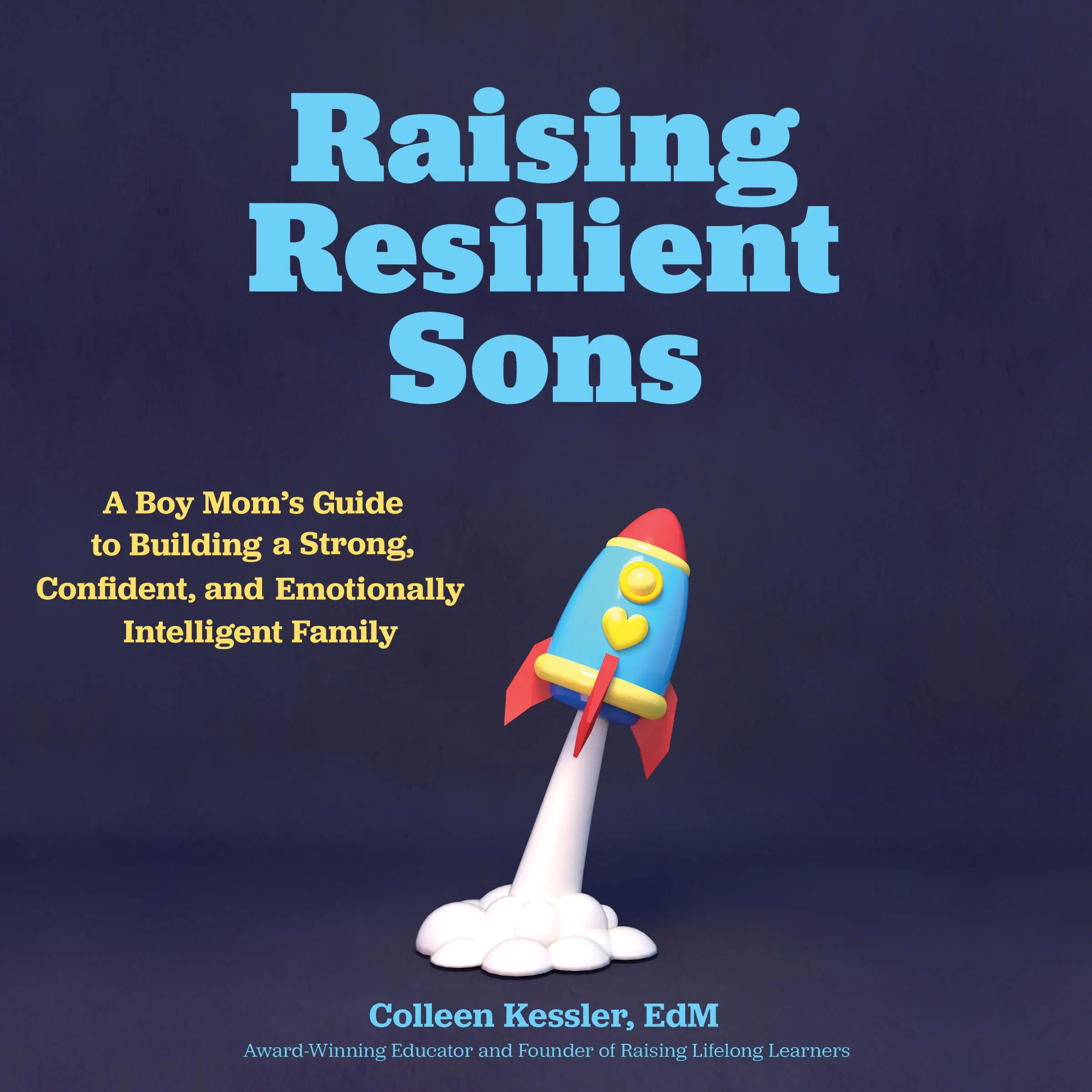 Raising Resilient Sons by Colleen Kessler Audiobook