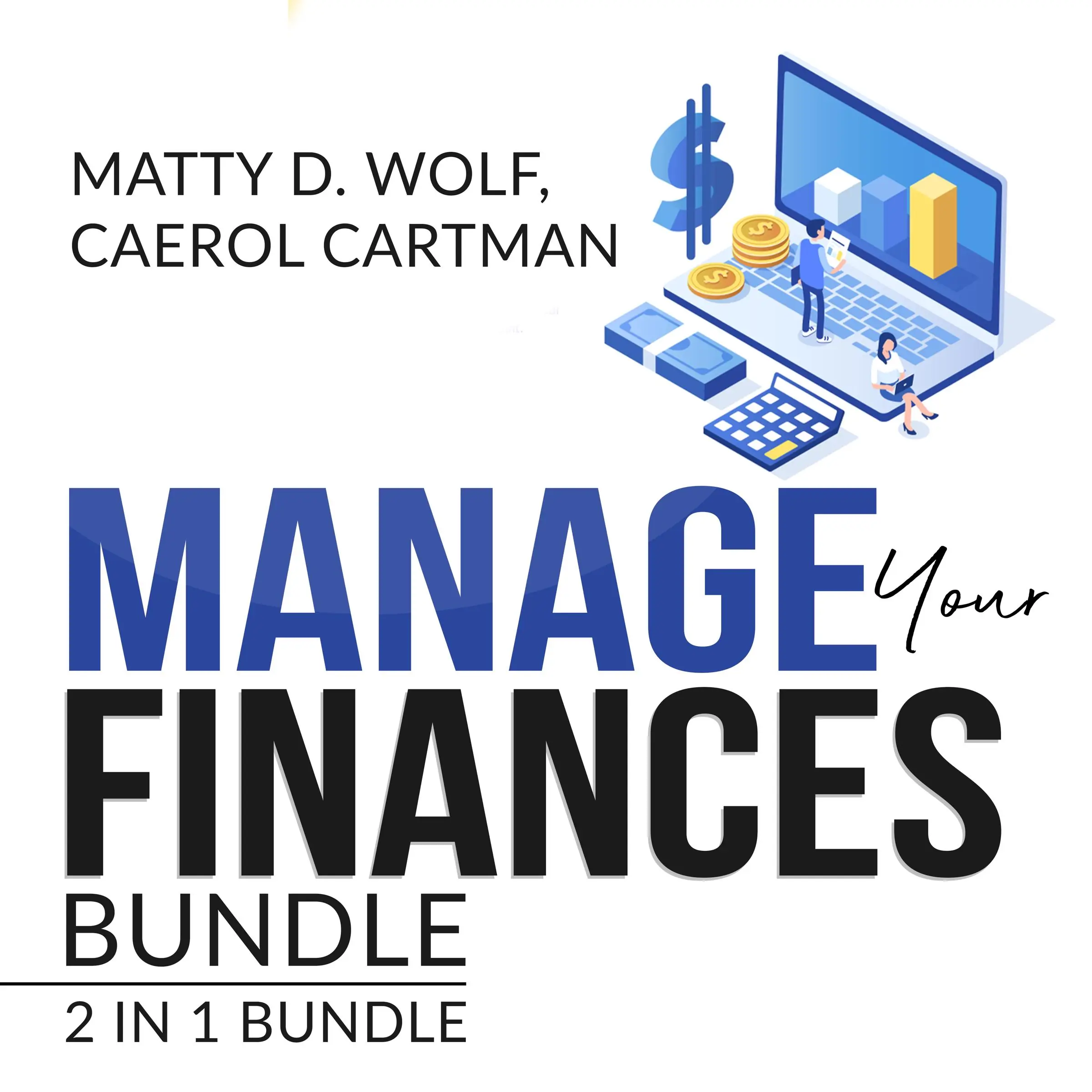 Manage Your Finances Bundle: 2 in 1 Bundle, Getting Out of Debt, and Budgeting Plan Audiobook by Caerol Cartman