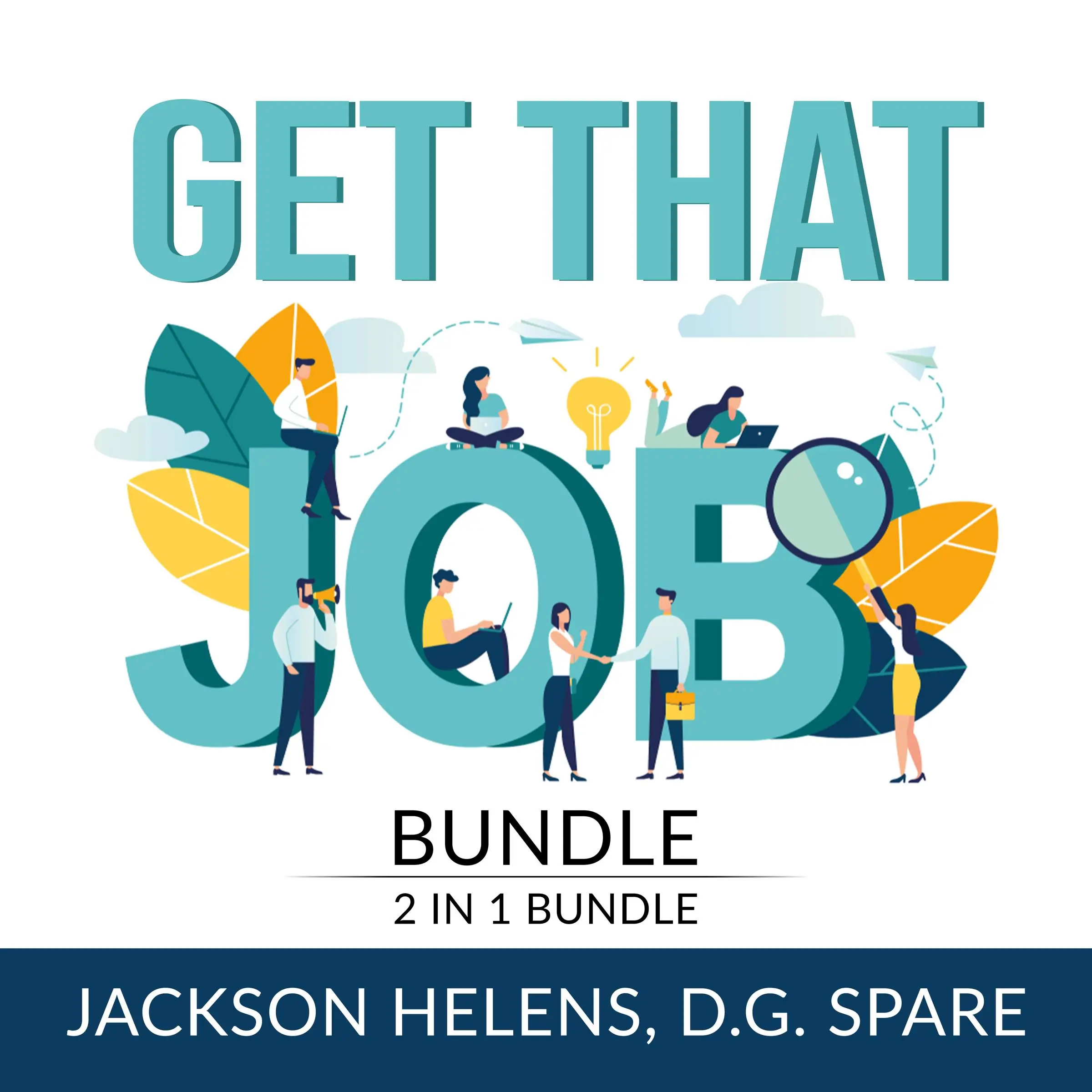 Get That Job Bundle: 2 in 1 Bundle, Job Search Guide and Getting Hired Audiobook by D.G. Spare