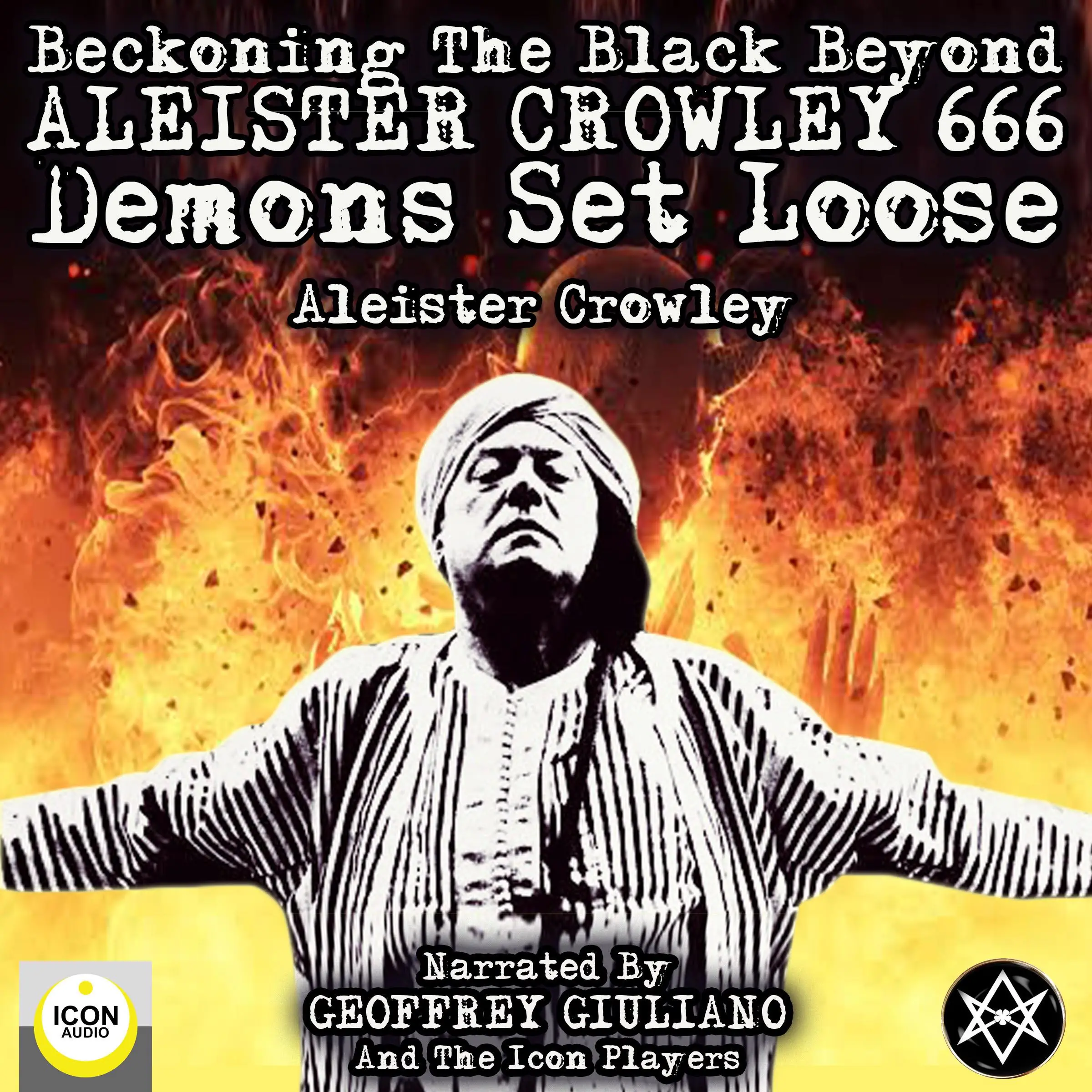 Beckoning the Black Beyond, Aleister Crowley 666, Demons Set Loose Audiobook by Aleister Crowley