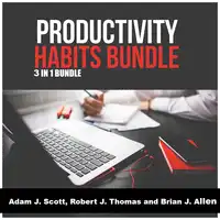 Productivity Habits Bundle: 3 in 1 Bundle, Habit Stacking, Productivity, Procrastination Audiobook by Robert J. Thomas and Brian J. Allen