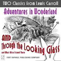 TWO Classics from Lewis Carroll: Adventures in Wonderland AND Through the Looking-Glass and What Alice Found There Audiobook by Lewis Carroll