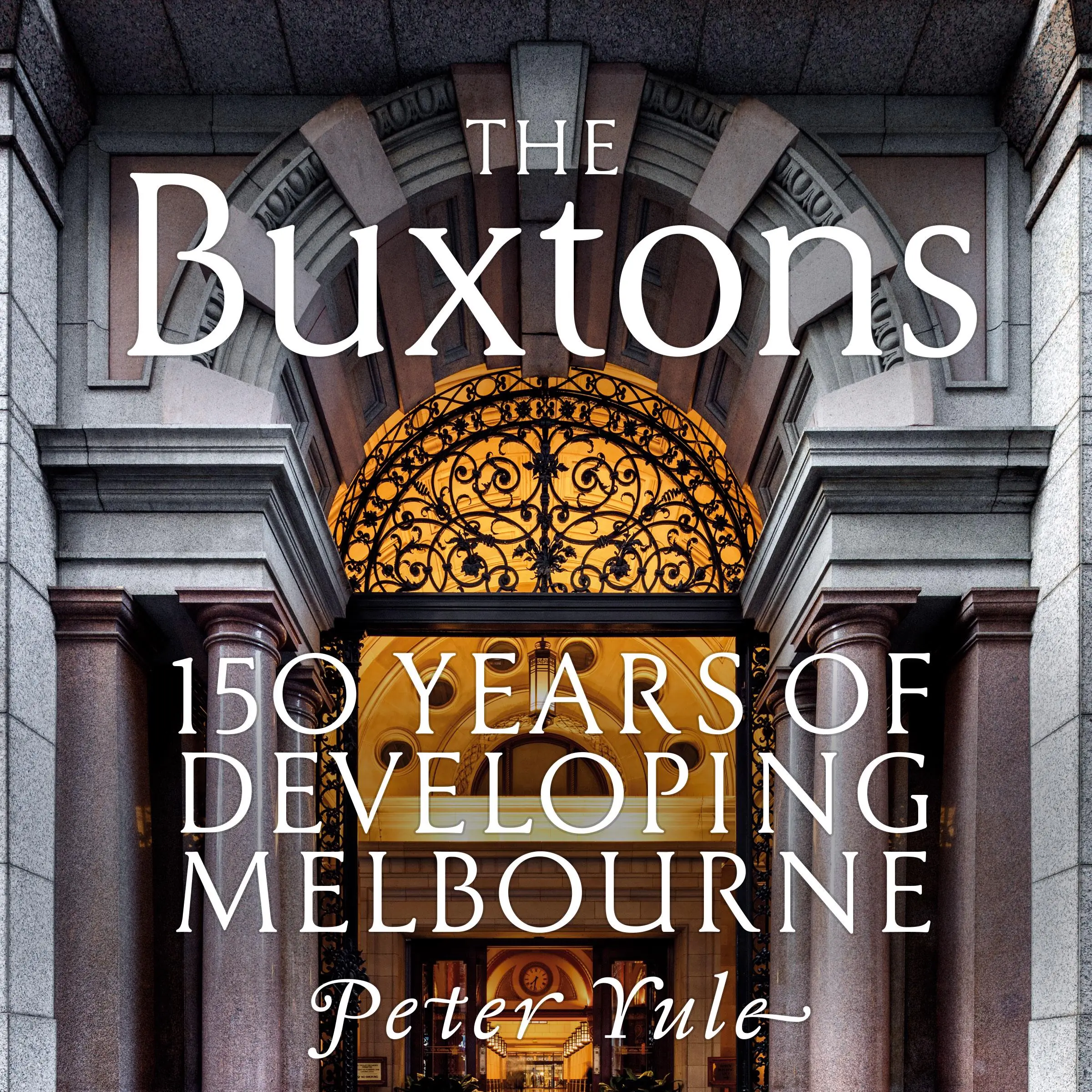 The Buxtons 150 Years of Developing Melbourne by Peter Yule Audiobook