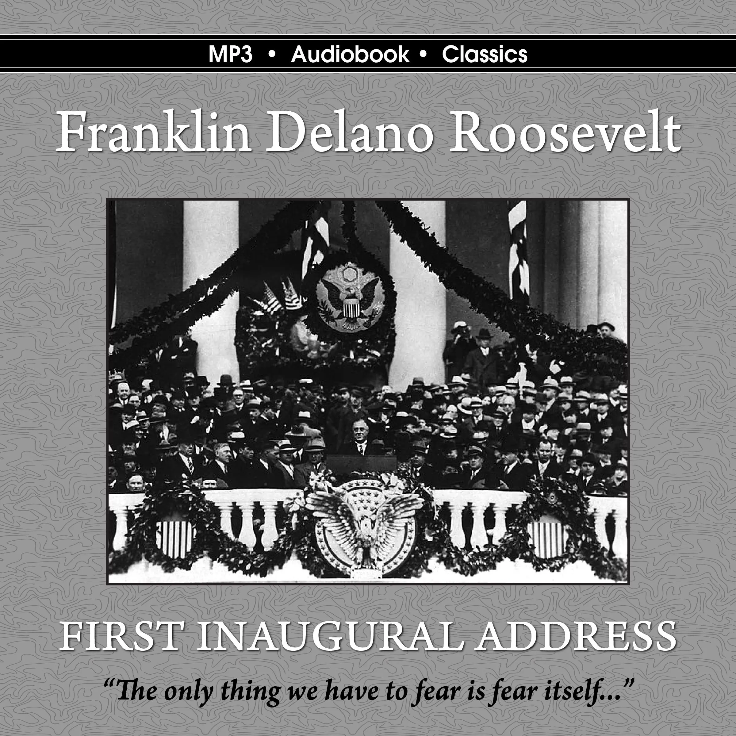 The First Inaugural Address of Franklin Delano Roosevelt Audiobook by Franklin Delano Roosevelt