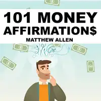 101 Money Affirmations Audiobook by Matthew Allen