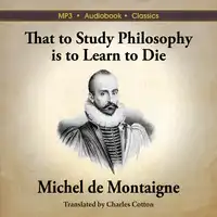 That to Study Philosophy is to Learn to Die Audiobook by Charles Cotton