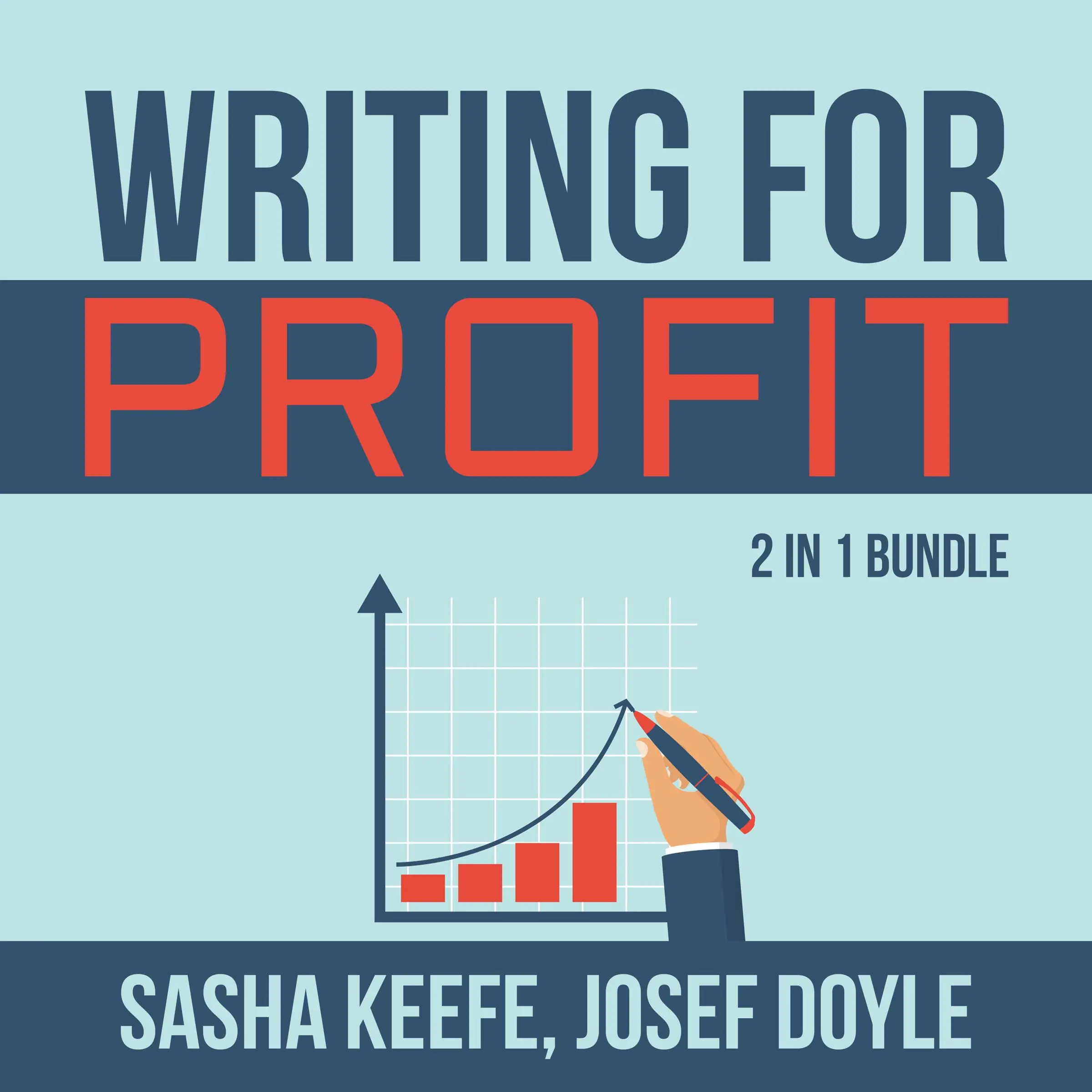 Writing for Profit Bundle: 2 in 1 Bundle, Make a Living With Your Writing, Business of Online Writing Audiobook by Josef Doyle