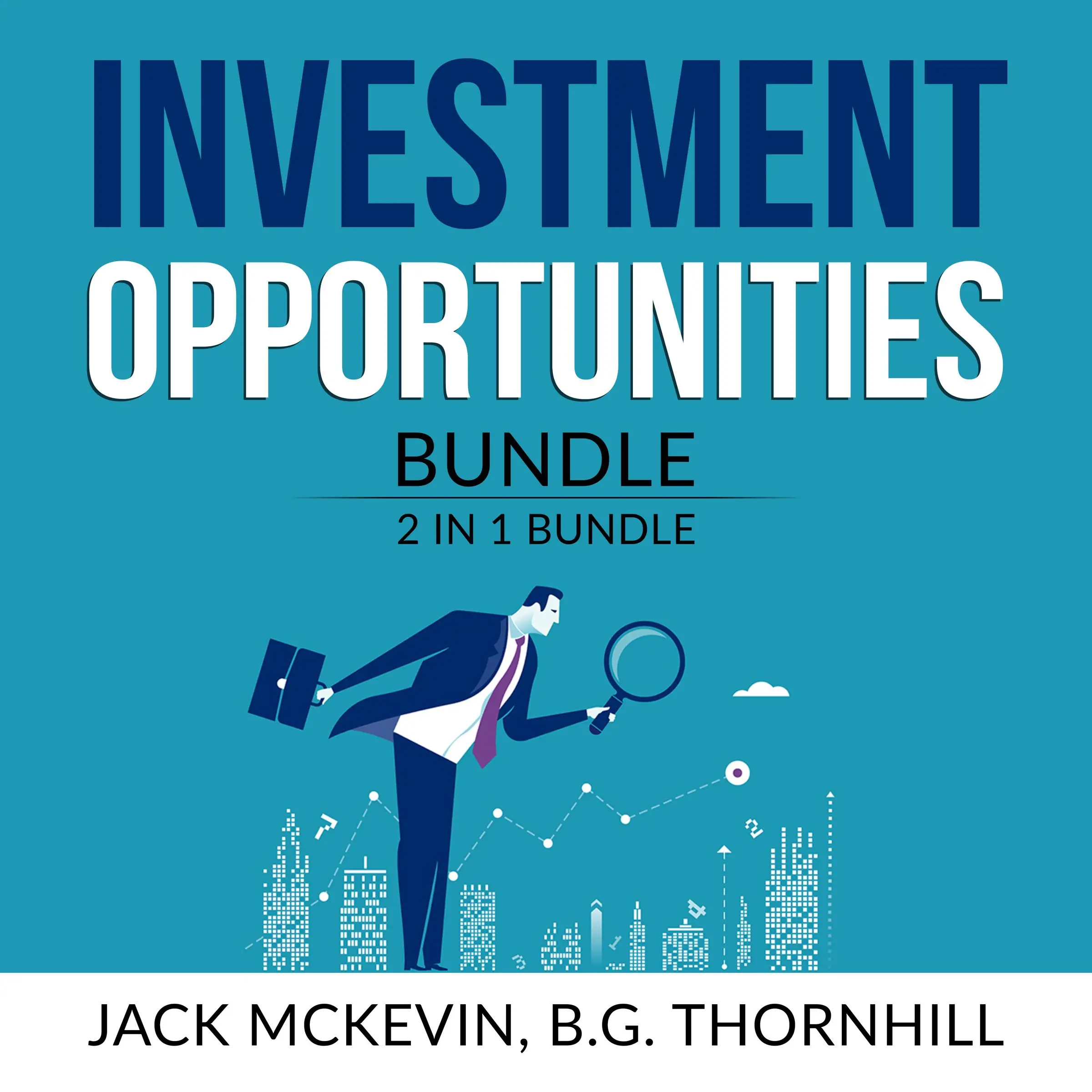 Investment Opportunities Bundle: 2 in 1 Bundle, Make Money in Stocks and Manage Your Properties by B.G Thornhill Audiobook