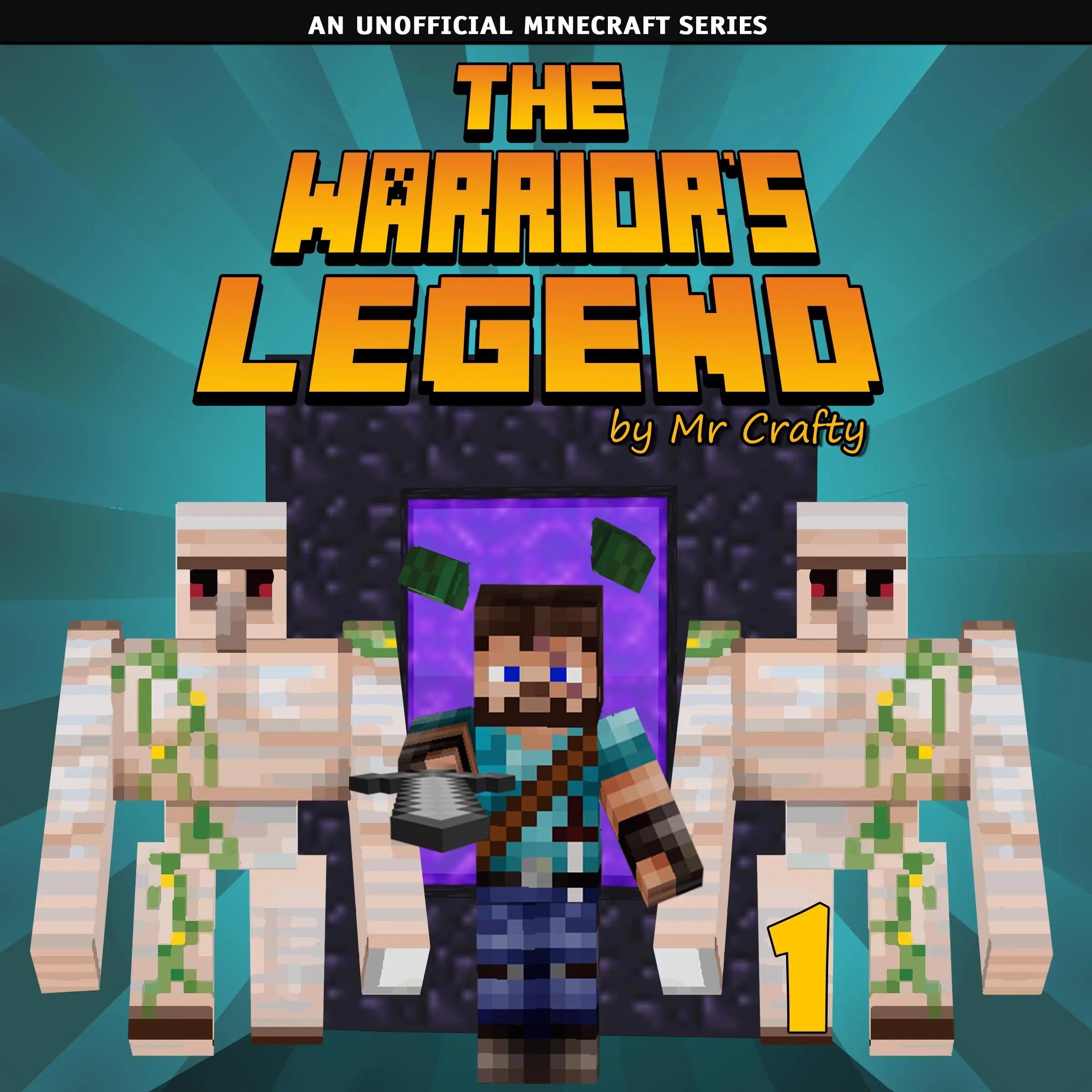 The Warrior's Legend Book 1: An Unofficial Minecraft Series by Mr. Crafty