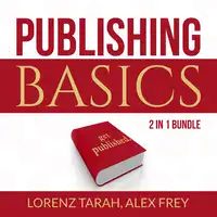 Publishing Basics Bundle: 2 in 1 Bundle, Self-Publishing and Kindle Bestseller Publishing Audiobook by Alex Frey