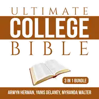 Ultimate College Bible Bundle: 3 in 1 Bundle, Make College Count, Your College Experience, and College Knowledge Audiobook by and Myranda Walter