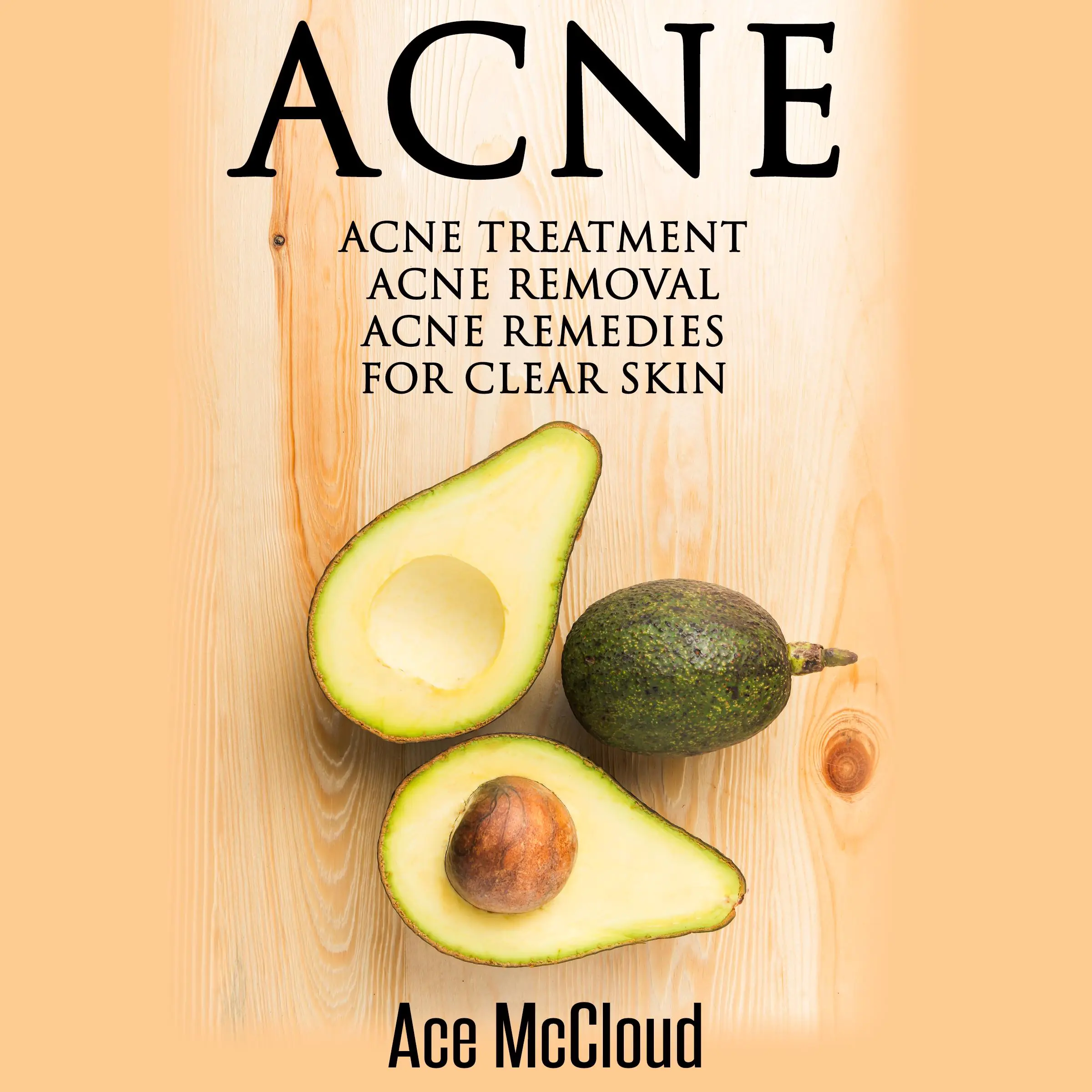 Acne: Acne Treatment: Acne Removal: Acne Remedies For Clear Skin by Ace McCloud Audiobook