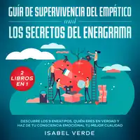 Guía de supervivencia del empático y los secretos del eneagrama 2 libros en 1 Descubre los 9 eneatipos, quién eres en verdad y haz de tu consciencia emocional tu mejor cualidad Audiobook by Isabel Verde