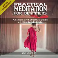 PRACTICAL MEDITATION FOR BEGINNERS Audiobook by Kavi Yourdon