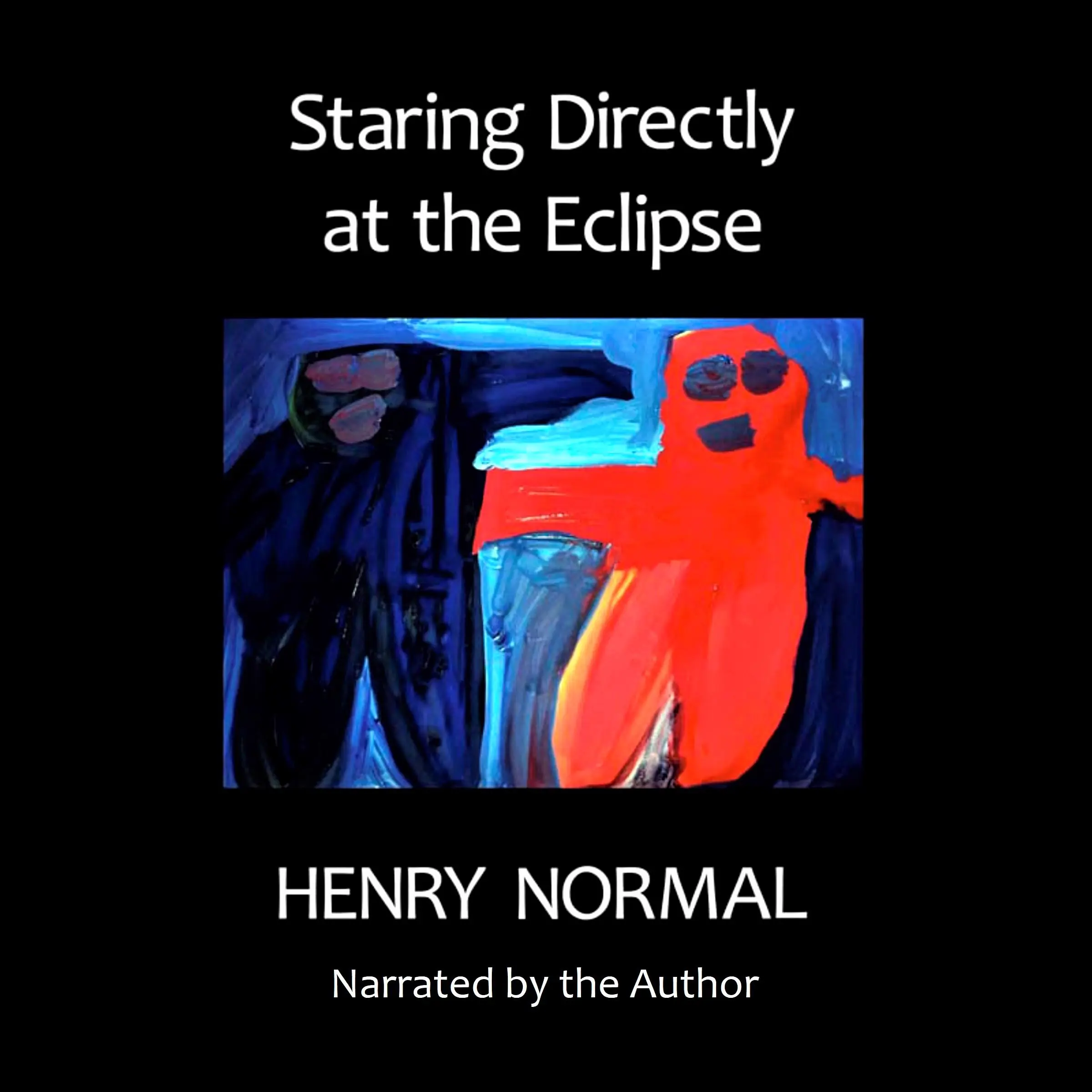Staring Directly at the Eclipse Audiobook by Henry Normal