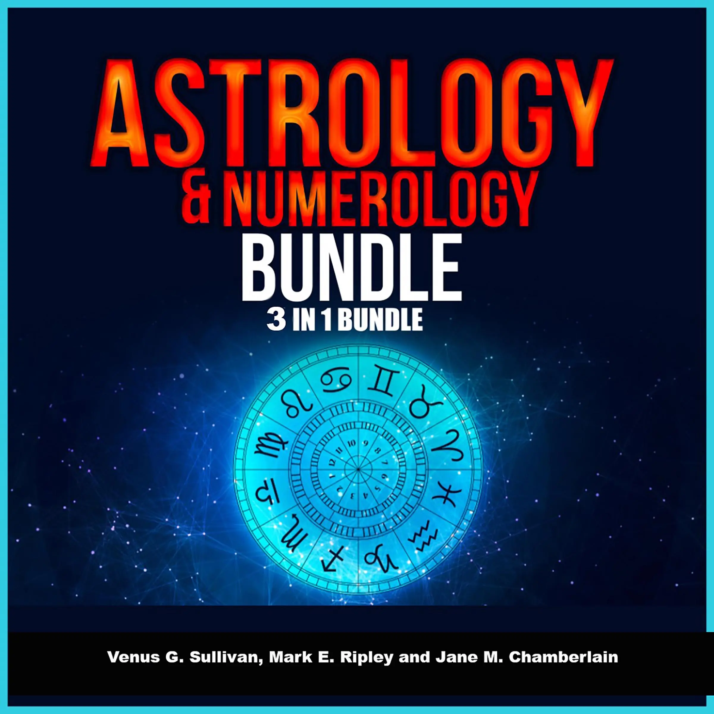 Astrology and Numerology Bundle: 3 in 1 Bundle, Astrology, Numerology, Tarot by Jane M. Chamberlainand