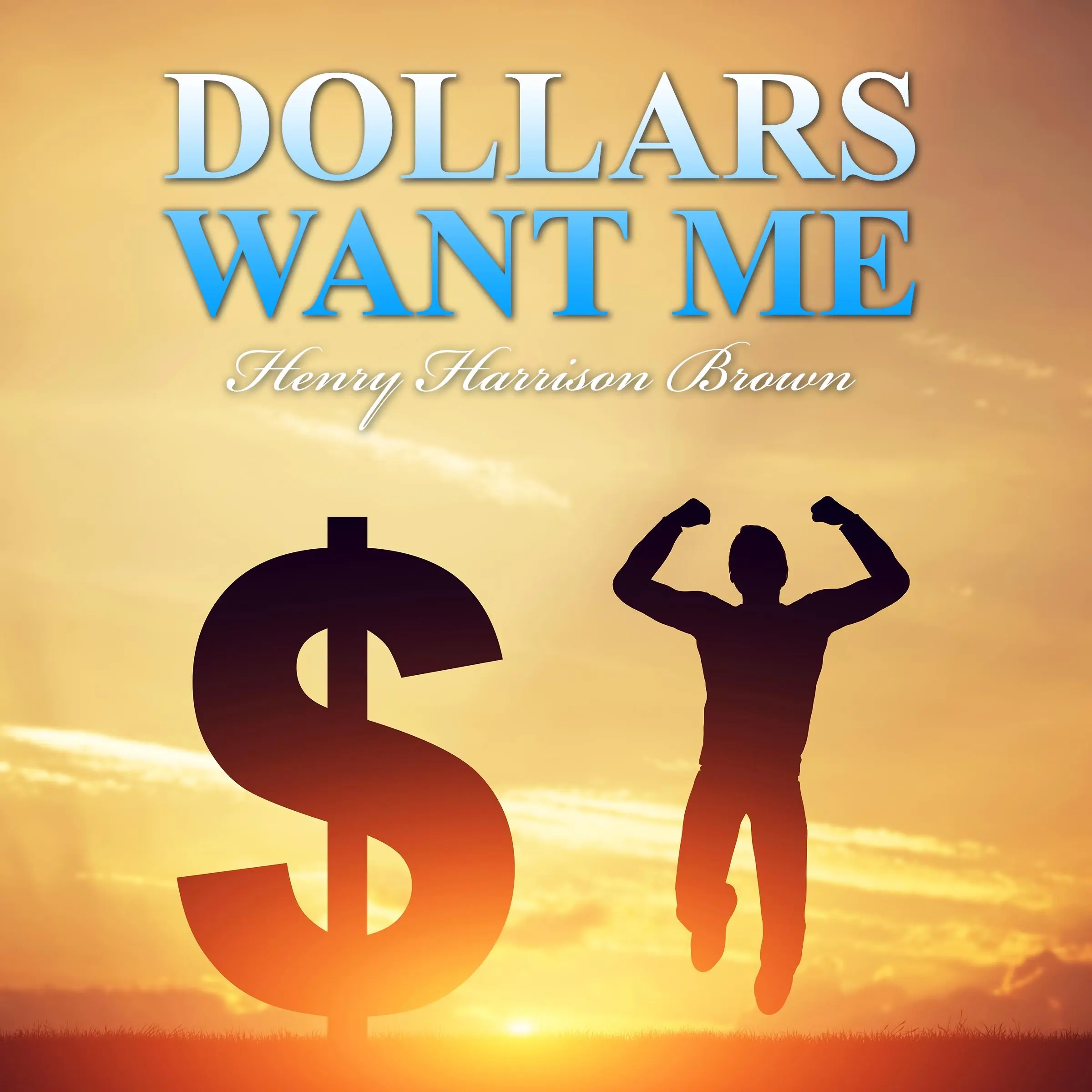 Dollars Want Me by Henry Harrison Brown Audiobook