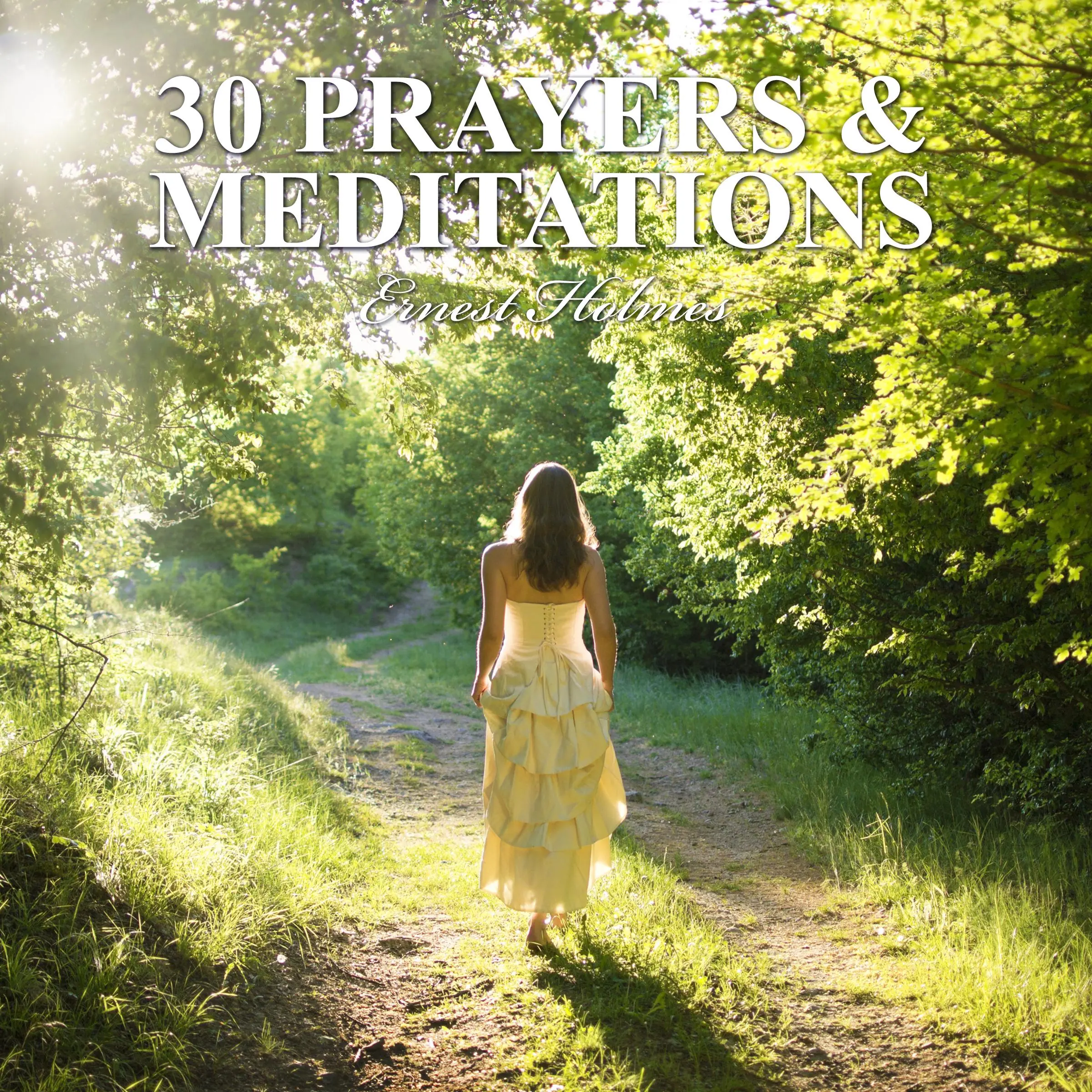 30 Prayers and Meditations Audiobook by Ernest Holmes