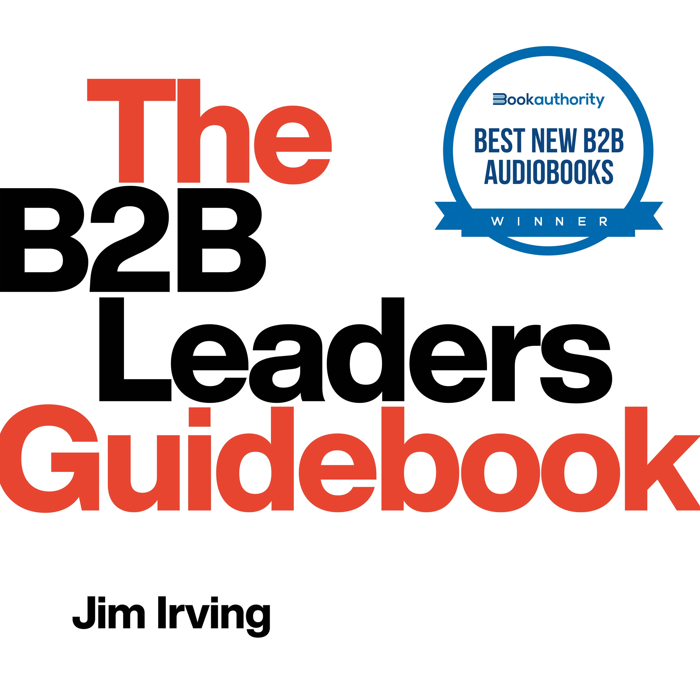 The B2B Leaders Guidebook Audiobook by Jim Irving