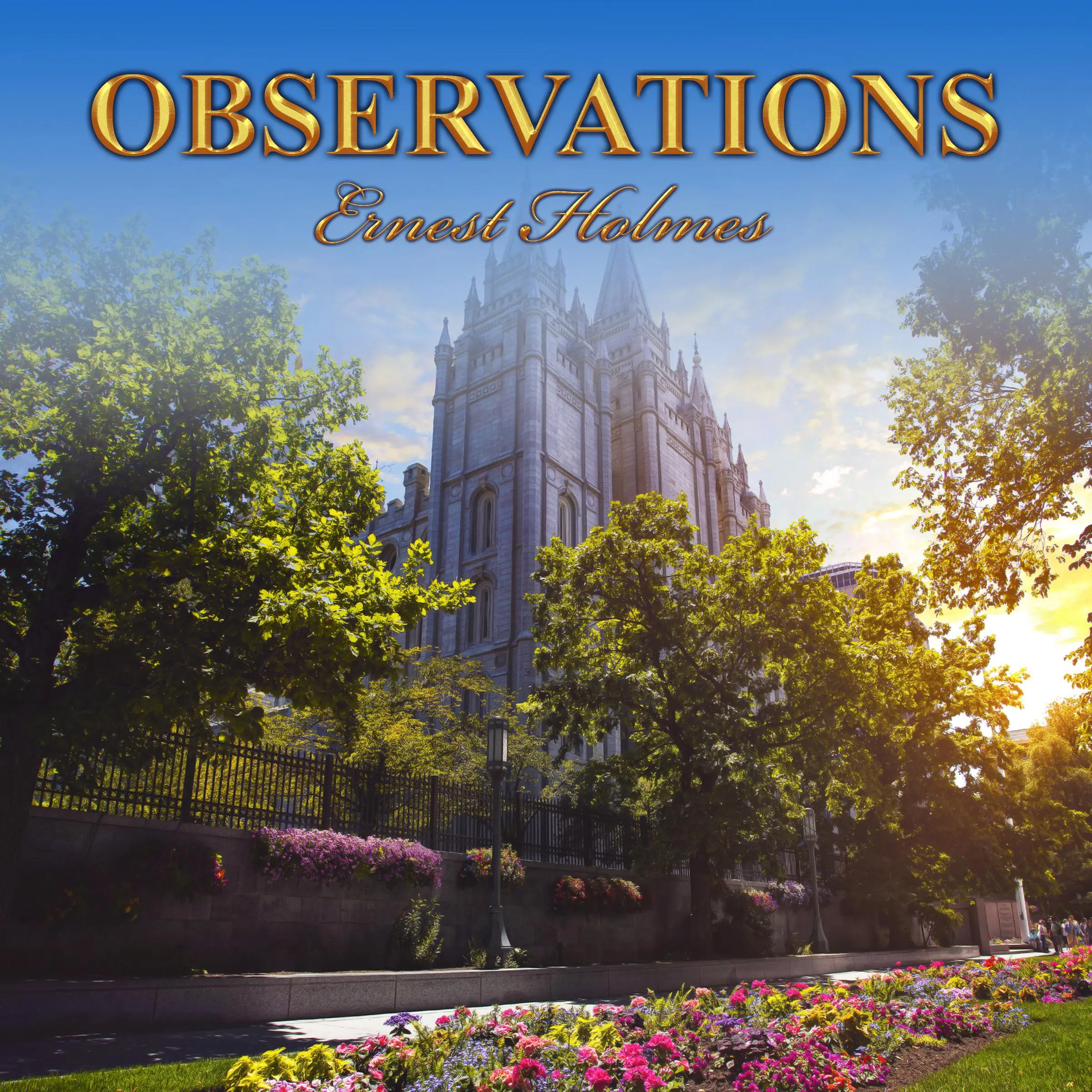 Observations by Ernest Holmes