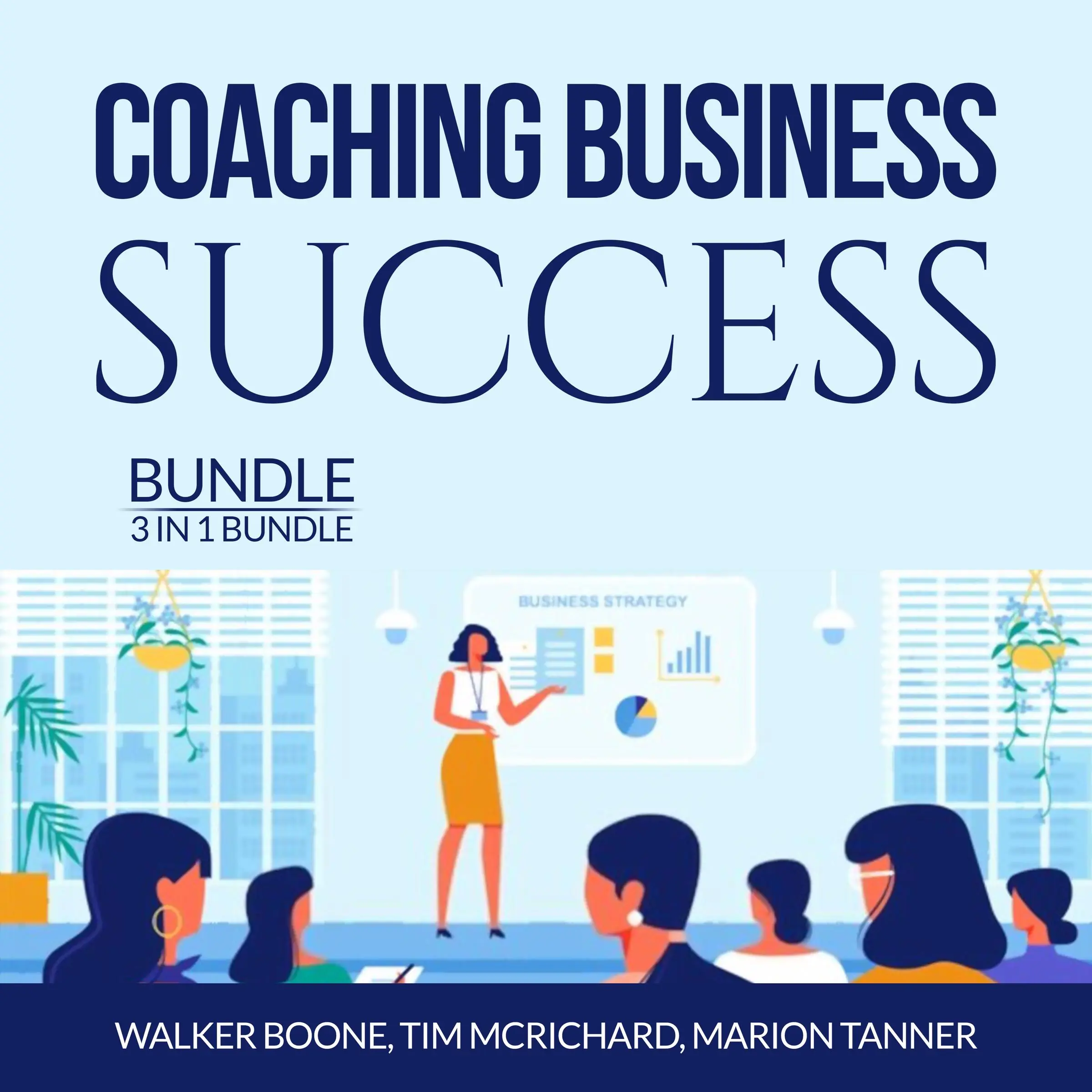 Coaching Business Success Bundle: 3 in 1 Bundle, Conscious Coaching, The Language of Coaching and Start a Coaching Business Online by and Marion Tanner