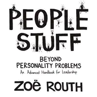 People Stuff - beyond personality problems - an advanced handbook for leadership Audiobook by Zoë Routh