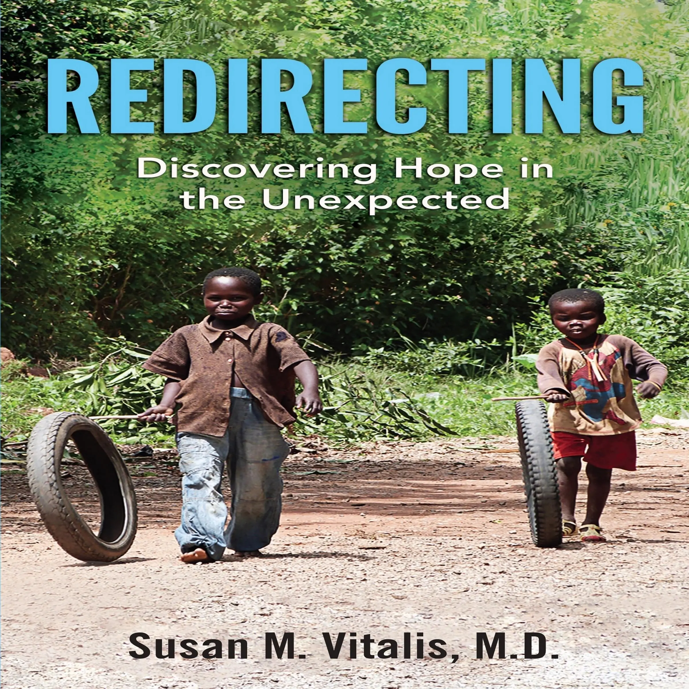 Redirecting: Discovering Hope in the Unexpected Audiobook by Susan M Vitalis MD