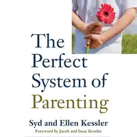 The Perfect System of Parenting Audiobook by Isaac Kessler