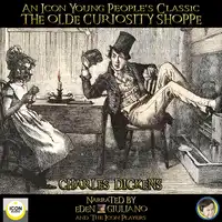 An Icon Young People’s Classic The Olde Curiosity Shoppe Audiobook by Charles Dickens