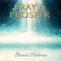 Pray & Prosper Audiobook by Ernest Holmes