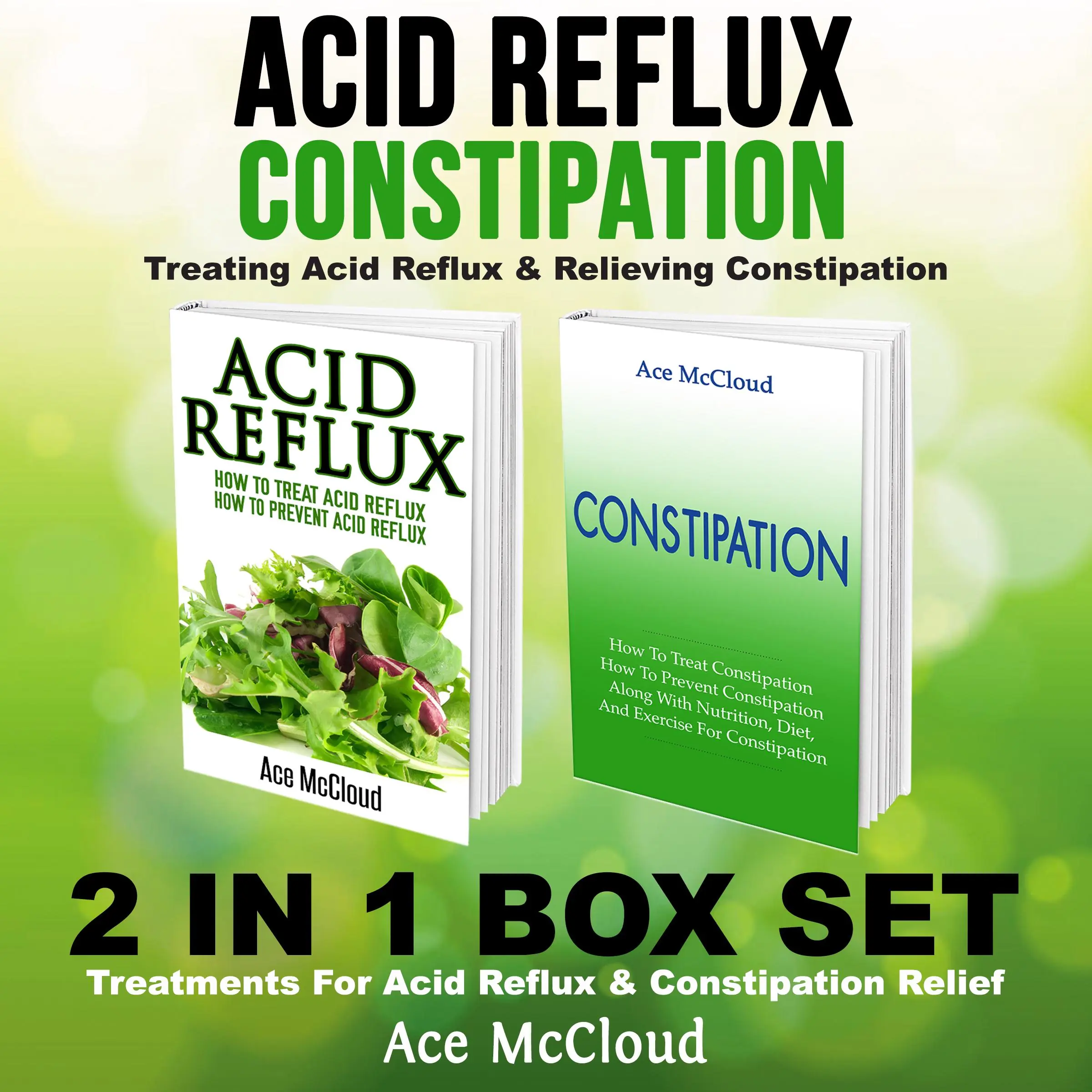 Acid Reflux: Constipation: Treating Acid Reflux & Relieving Constipation: 2 in 1 Box Set: Treatments For Acid Reflux & Constipation Relief Audiobook by Ace McCloud