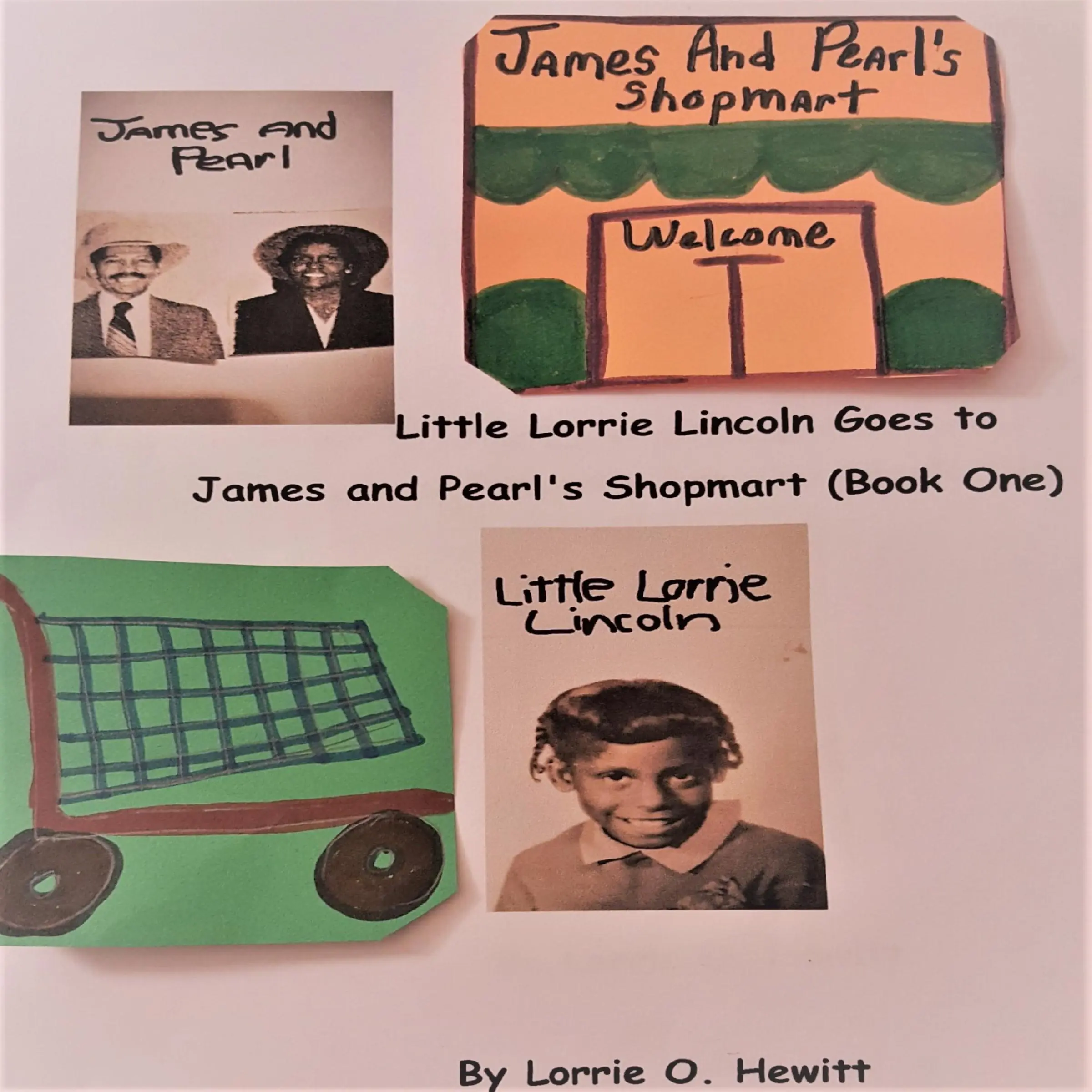 Little Lorrie Lincoln Goes to James and Pearl's Shopmart (Book One) by Lorrie O. Hewitt Audiobook