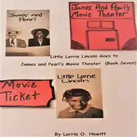 Little Lorrie Lincoln Goes to James and Pearl's Movie Theater (Book Seven) Audiobook by Lorrie O. Hewitt