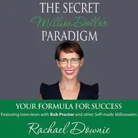 The Secret Million Dollar Paradigm - Your Formula For Success Audiobook by Rachael Downie