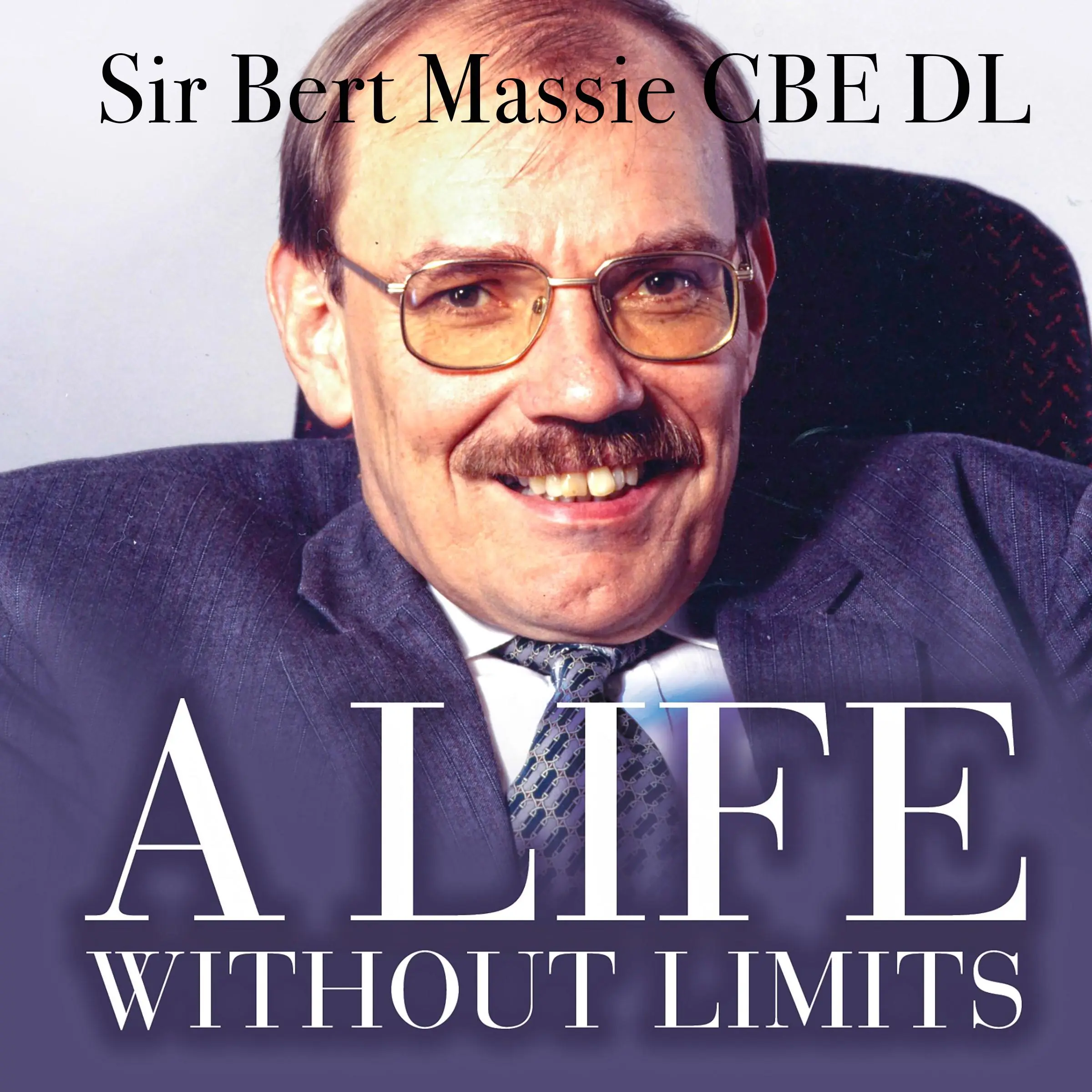 A Life Without Limits by Sir Bert Massie Audiobook