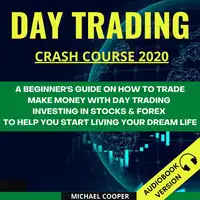 Day Trading Crash Course 2020 Audiobook by Michael Cooper