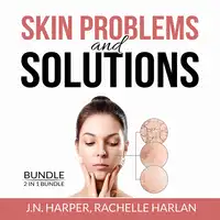 Skin Problems and Solutions Bundle: 2 in 1 Bundle, Eczema Detox and Healing Psoriasis Audiobook by and Rachelle Harlan