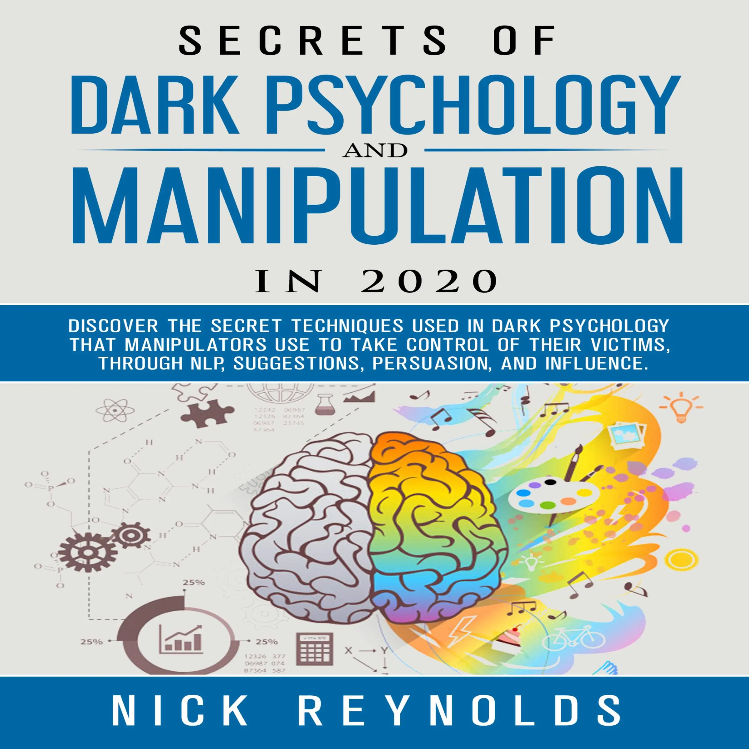 Secrets of Dark Psychology and Manipulation in 2020 by Nick Reynolds