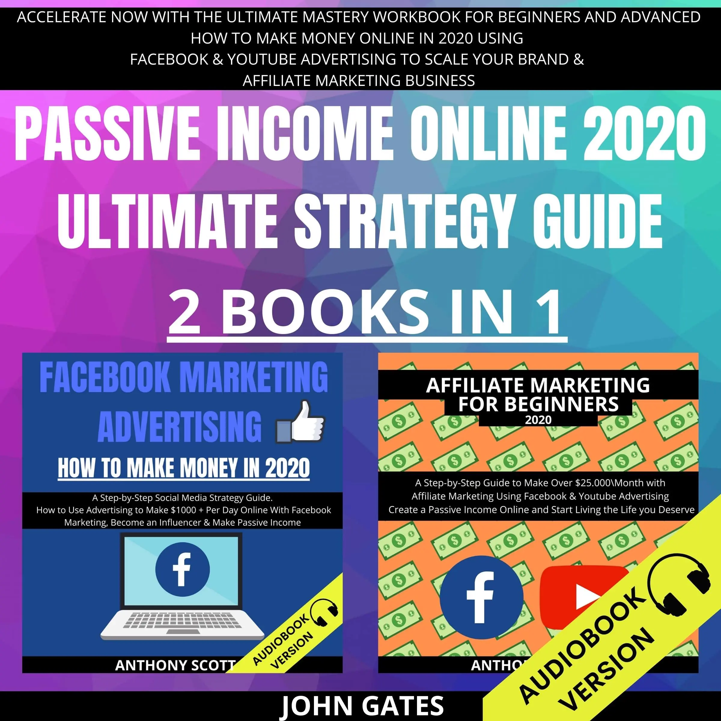 Passive Income Online 2020 Ultimate Strategy Guide 2 Books in 1 by John Gates