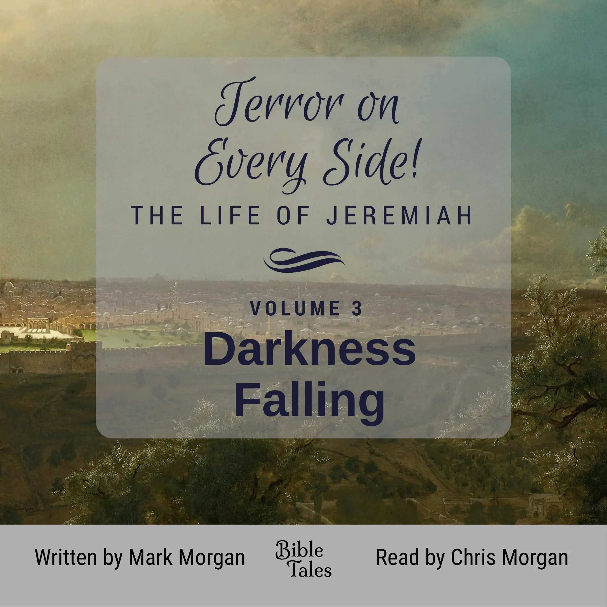 Terror on Every Side! The Life of Jeremiah Volume 3 – Darkness Falling by Mark Morgan Audiobook