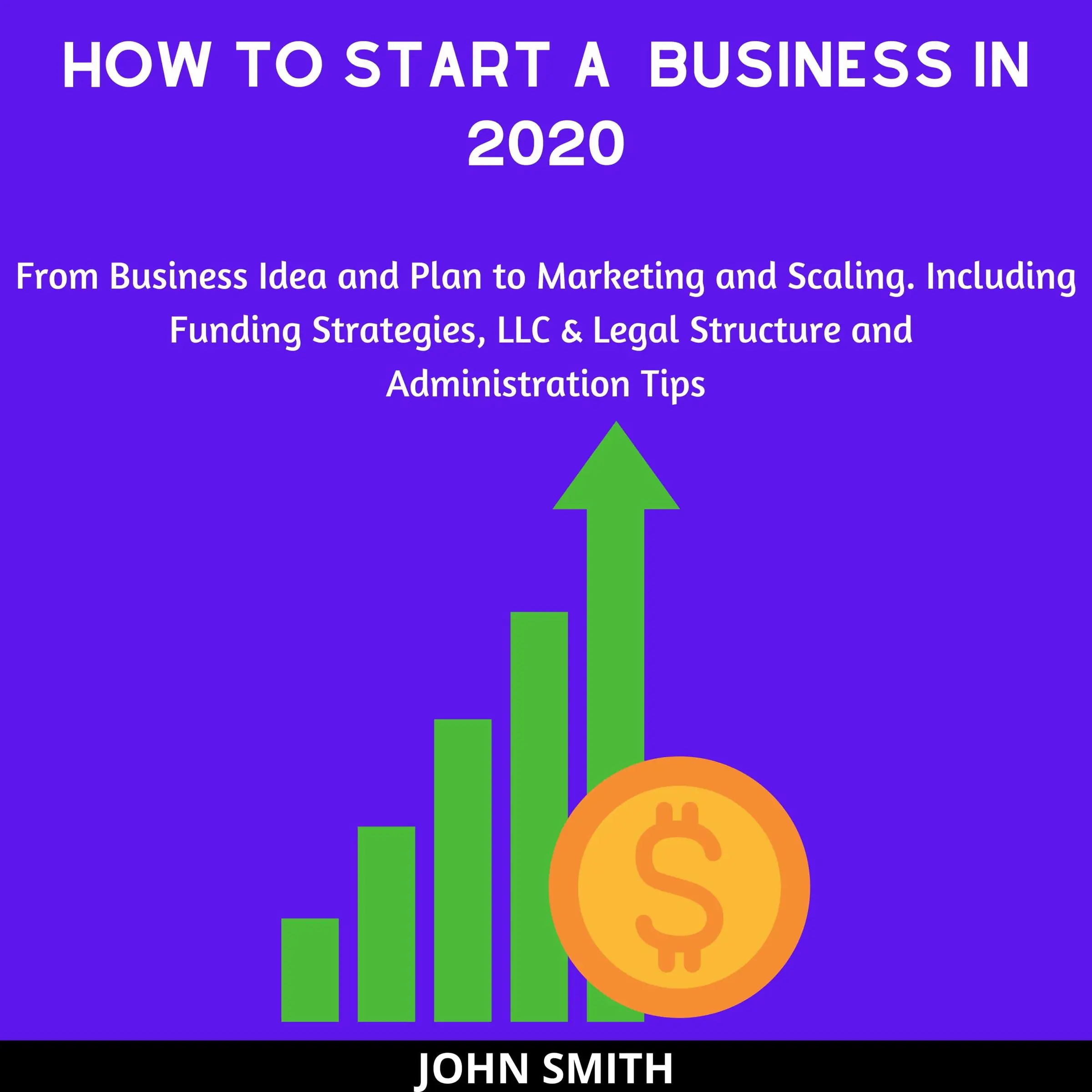 How to Start a Business in 2020 by John Smith Audiobook