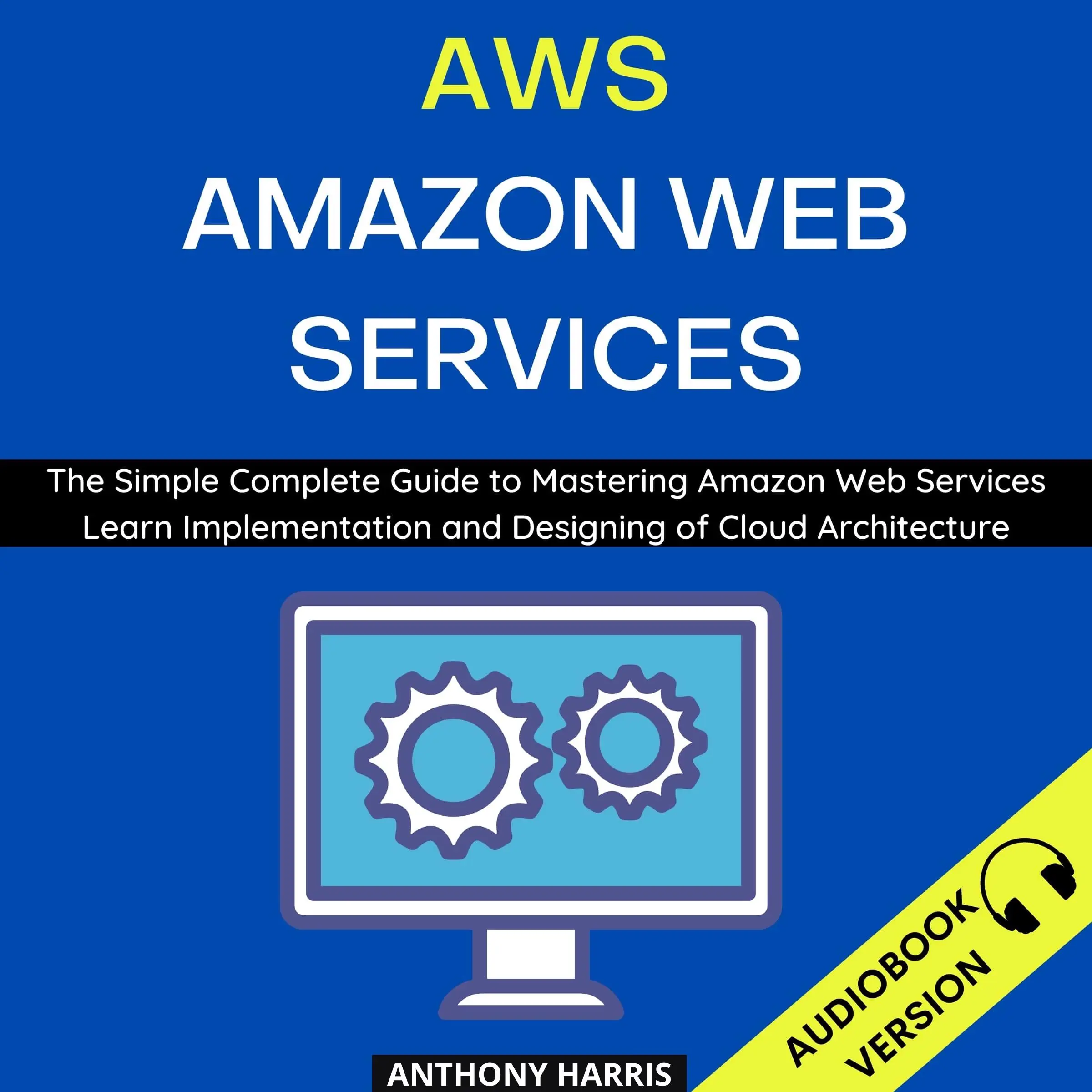 Aws Amazon Web Services: by Anthony Harris Audiobook