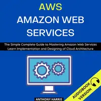 Aws Amazon Web Services: Audiobook by Anthony Harris